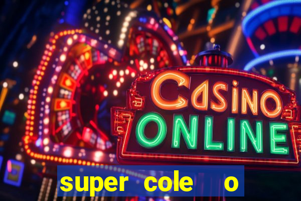 super cole  o 7784 jogos download